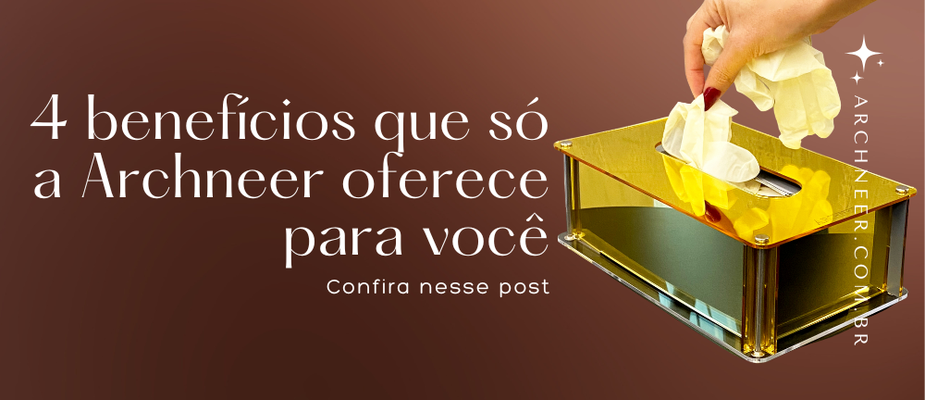 4 Benefícios da Archneer para você 4 Benefícios da Archneer para você